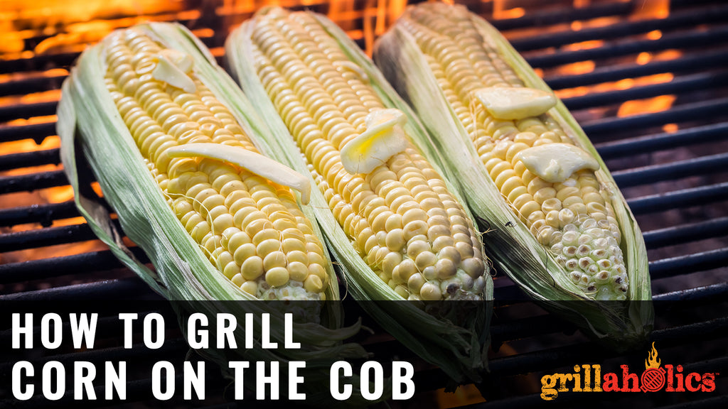 How To Grill Corn
