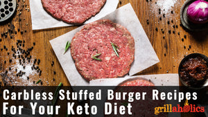Carb-less Stuffed Burger Recipes for Your Keto Diet