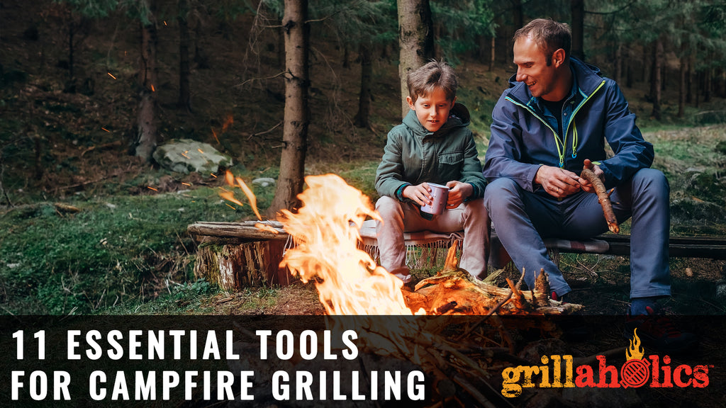11 Essential Tools for Campfire Grilling 2019