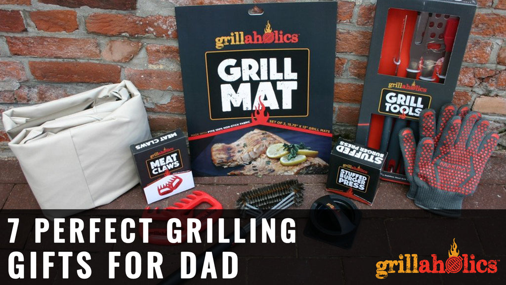 7 Perfect Grilling Gifts For Dad