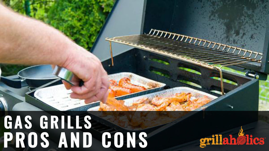 Gas Grills Pros and Cons