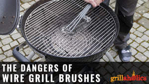 The Dangers of Wire Grill Brushes