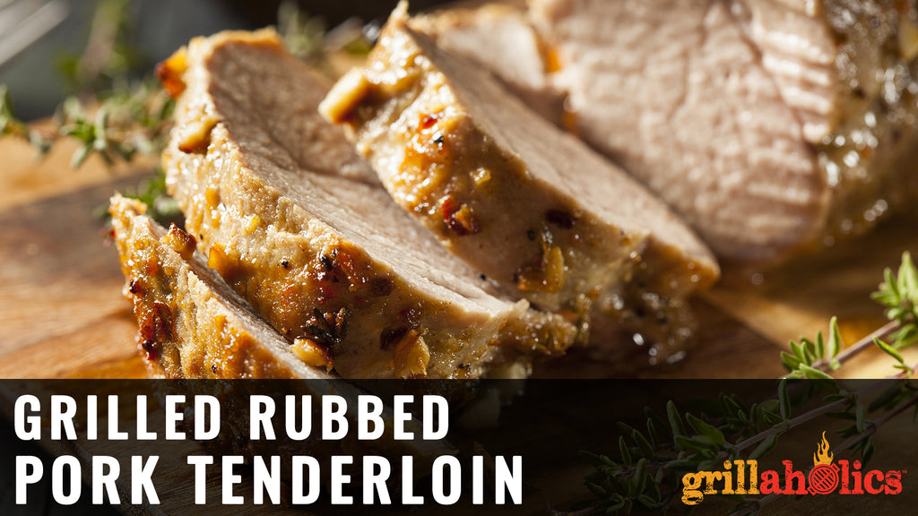 Grilled Rubbed Pork Tenderloin