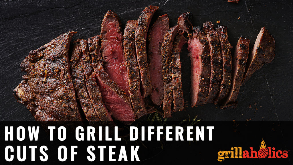 How To Grill Different Cuts Of Steak