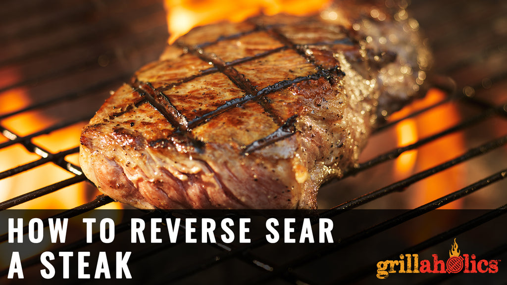 How To Reverse Sear A Steak