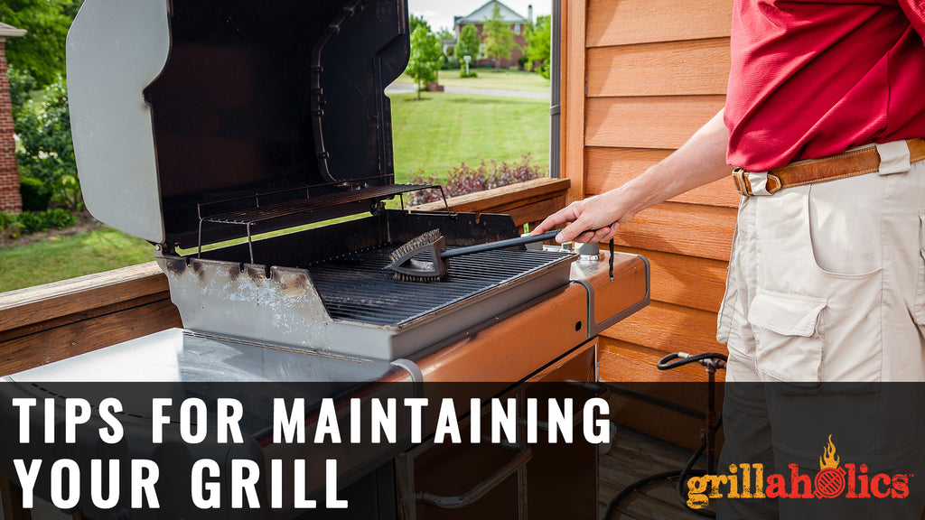 Tips For Maintaining Your Grill