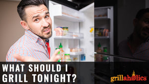 What Should I Grill Tonight?