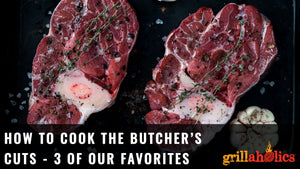 How to Cook the “Butcher’s Cuts” -- Three of Our Favorites