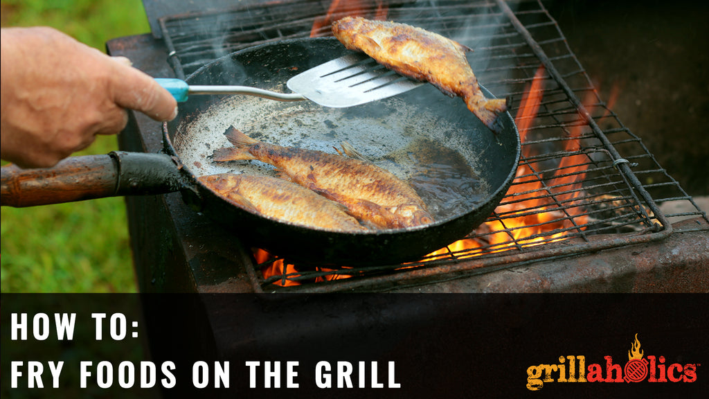 How to Fry Foods on the Grill
