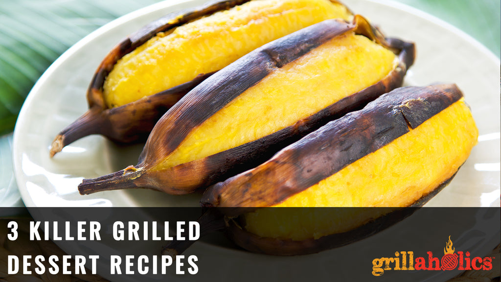 3 KILLER Grilled Desserts